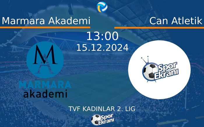 15 Aralık 2024 Marmara Akademi vs Can Atletik maçı Hangi Kanalda Saat Kaçta Yayınlanacak? 15 Aralık 2024 Marmara Akademi vs Can Atletik maçı Hangi Kanalda Saat Kaçta Yayınlanacak?