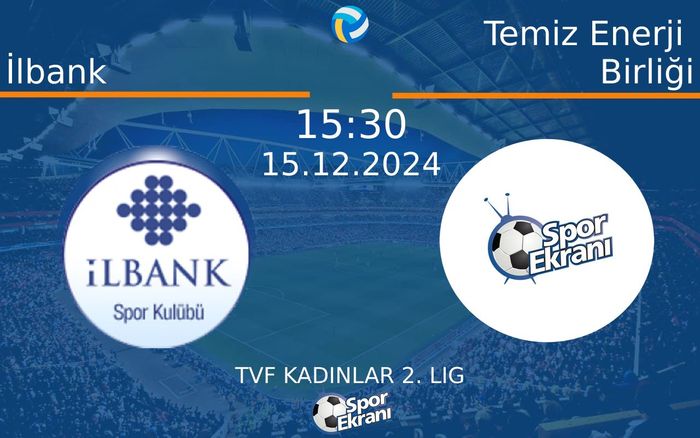 15 Aralık 2024 İlbank vs Temiz Enerji Birliği maçı Hangi Kanalda Saat Kaçta Yayınlanacak? 15 Aralık 2024 İlbank vs Temiz Enerji Birliği maçı Hangi Kanalda Saat Kaçta Yayınlanacak?