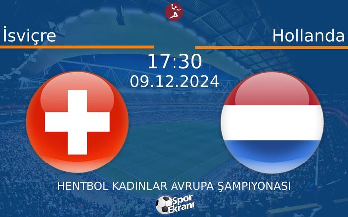 09 Aralık 2024 İsviçre vs Hollanda maçı Hangi Kanalda Saat Kaçta Yayınlanacak? 09 Aralık 2024 İsviçre vs Hollanda maçı Hangi Kanalda Saat Kaçta Yayınlanacak?