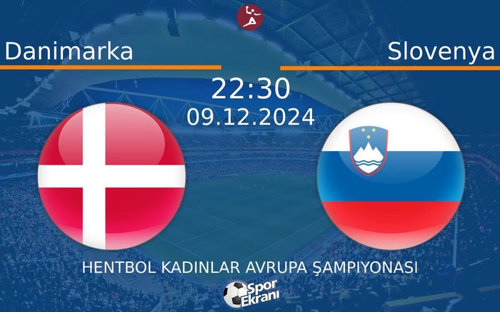 09 Aralık 2024 Danimarka vs Slovenya maçı Hangi Kanalda Saat Kaçta Yayınlanacak? 09 Aralık 2024 Danimarka vs Slovenya maçı Hangi Kanalda Saat Kaçta Yayınlanacak?
