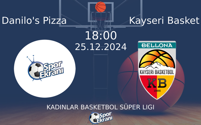 25 Aralık 2024 Danilo's Pizza vs Kayseri Basket maçı Hangi Kanalda Saat Kaçta Yayınlanacak? 25 Aralık 2024 Danilo's Pizza vs Kayseri Basket maçı Hangi Kanalda Saat Kaçta Yayınlanacak?
