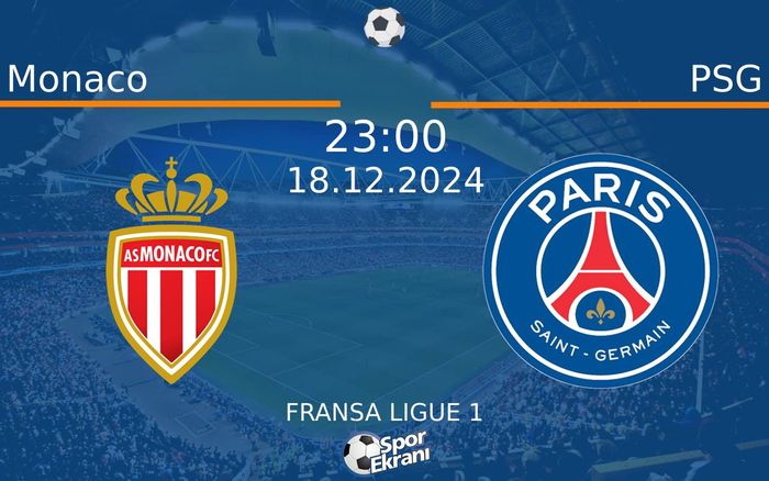 18 Aralık 2024 Monaco vs PSG maçı Hangi Kanalda Saat Kaçta Yayınlanacak? 18 Aralık 2024 Monaco vs PSG maçı Hangi Kanalda Saat Kaçta Yayınlanacak?