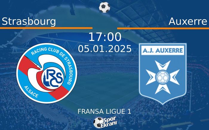 05 Ocak 2025 Strasbourg vs Auxerre maçı Hangi Kanalda Saat Kaçta Yayınlanacak? 05 Ocak 2025 Strasbourg vs Auxerre maçı Hangi Kanalda Saat Kaçta Yayınlanacak?