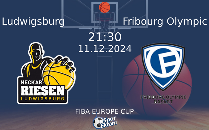 11 Aralık 2024 Ludwigsburg vs Fribourg Olympic maçı Hangi Kanalda Saat Kaçta Yayınlanacak? 11 Aralık 2024 Ludwigsburg vs Fribourg Olympic maçı Hangi Kanalda Saat Kaçta Yayınlanacak?