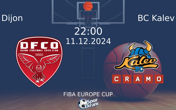 11 Aralık 2024 Dijon vs BC Kalev maçı Hangi Kanalda Saat Kaçta Yayınlanacak? 11 Aralık 2024 Dijon vs BC Kalev maçı Hangi Kanalda Saat Kaçta Yayınlanacak?