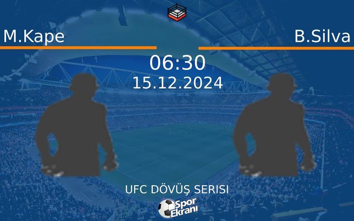 15 Aralık 2024 M.Kape vs B.Silva maçı Hangi Kanalda Saat Kaçta Yayınlanacak? 15 Aralık 2024 M.Kape vs B.Silva maçı Hangi Kanalda Saat Kaçta Yayınlanacak?