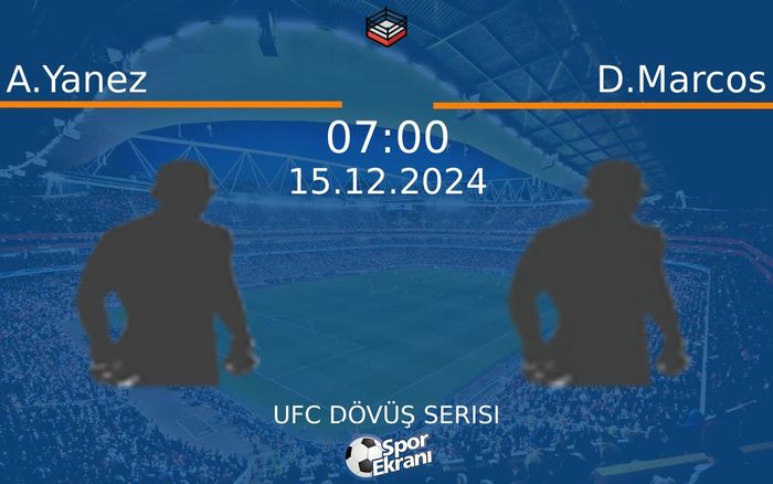 15 Aralık 2024 A.Yanez vs D.Marcos maçı Hangi Kanalda Saat Kaçta Yayınlanacak? 15 Aralık 2024 A.Yanez vs D.Marcos maçı Hangi Kanalda Saat Kaçta Yayınlanacak?