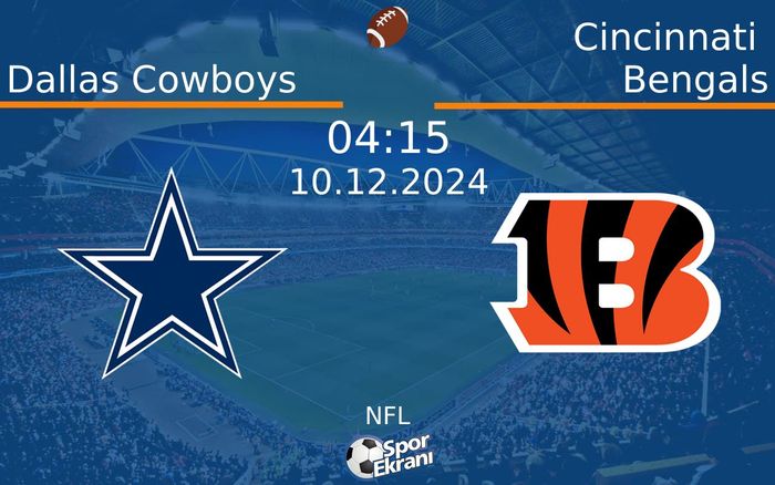 10 Aralık 2024 Dallas Cowboys vs Cincinnati Bengals maçı Hangi Kanalda Saat Kaçta Yayınlanacak? 10 Aralık 2024 Dallas Cowboys vs Cincinnati Bengals maçı Hangi Kanalda Saat Kaçta Yayınlanacak?