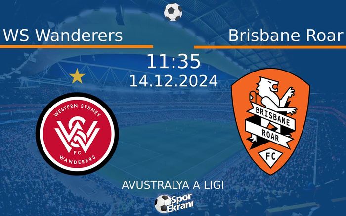 14 Aralık 2024 WS Wanderers vs Brisbane Roar maçı Hangi Kanalda Saat Kaçta Yayınlanacak? 14 Aralık 2024 WS Wanderers vs Brisbane Roar maçı Hangi Kanalda Saat Kaçta Yayınlanacak?