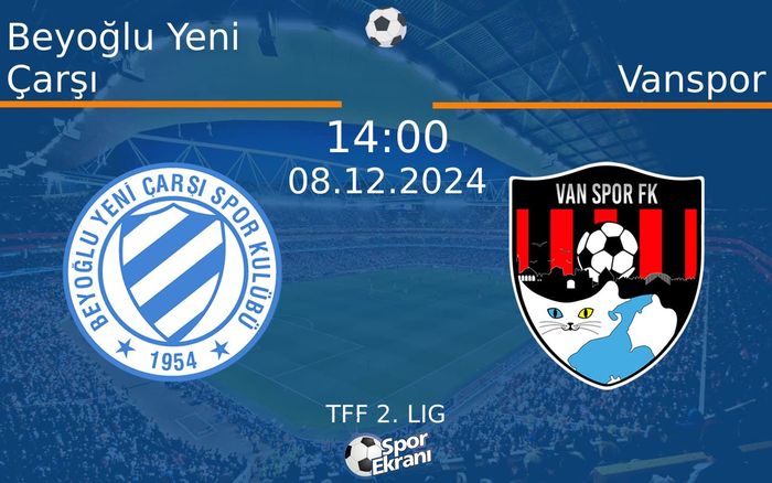 08 Aralık 2024 Beyoğlu Yeni Çarşı vs Vanspor maçı Hangi Kanalda Saat Kaçta Yayınlanacak? 08 Aralık 2024 Beyoğlu Yeni Çarşı vs Vanspor maçı Hangi Kanalda Saat Kaçta Yayınlanacak?