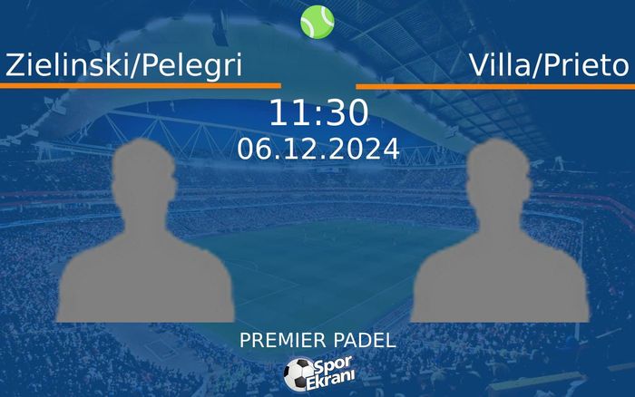 06 Aralık 2024 Zielinski/Pelegri vs Villa/Prieto maçı Hangi Kanalda Saat Kaçta Yayınlanacak? 06 Aralık 2024 Zielinski/Pelegri vs Villa/Prieto maçı Hangi Kanalda Saat Kaçta Yayınlanacak?