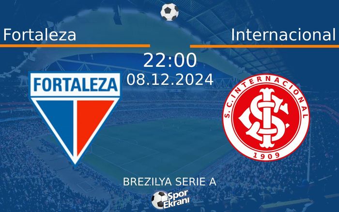 08 Aralık 2024 Fortaleza vs Internacional maçı Hangi Kanalda Saat Kaçta Yayınlanacak? 08 Aralık 2024 Fortaleza vs Internacional maçı Hangi Kanalda Saat Kaçta Yayınlanacak?
