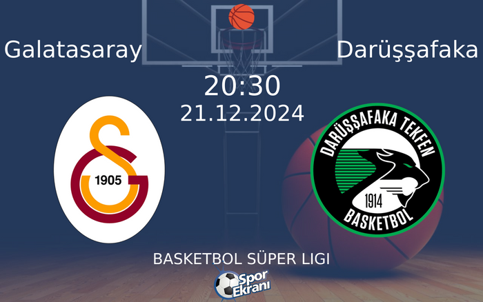 21 Aralık 2024 Galatasaray vs Darüşşafaka maçı Hangi Kanalda Saat Kaçta Yayınlanacak?