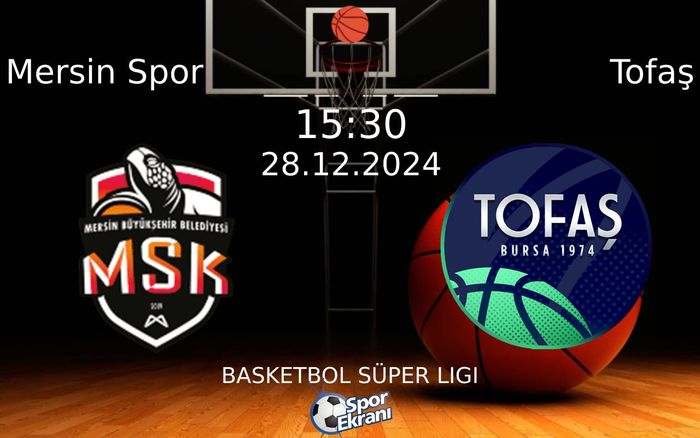 28 Aralık 2024 Mersin Spor vs Tofaş maçı Hangi Kanalda Saat Kaçta Yayınlanacak? 28 Aralık 2024 Mersin Spor vs Tofaş maçı Hangi Kanalda Saat Kaçta Yayınlanacak?
