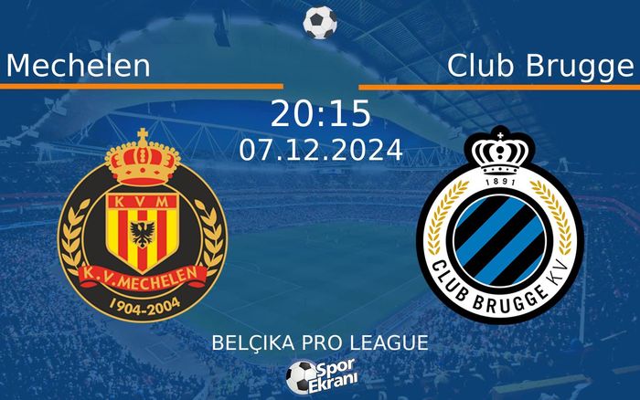 07 Aralık 2024 Mechelen vs Club Brugge maçı Hangi Kanalda Saat Kaçta Yayınlanacak? 07 Aralık 2024 Mechelen vs Club Brugge maçı Hangi Kanalda Saat Kaçta Yayınlanacak?