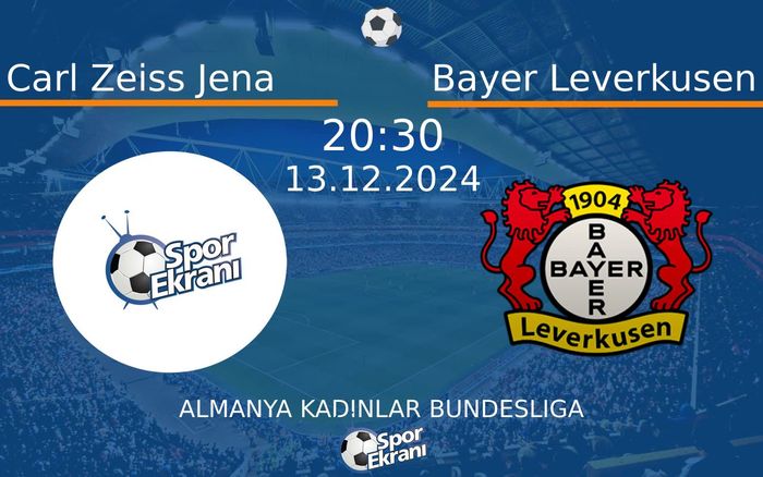 13 Aralık 2024 Carl Zeiss Jena vs Bayer Leverkusen maçı Hangi Kanalda Saat Kaçta Yayınlanacak? 13 Aralık 2024 Carl Zeiss Jena vs Bayer Leverkusen maçı Hangi Kanalda Saat Kaçta Yayınlanacak?
