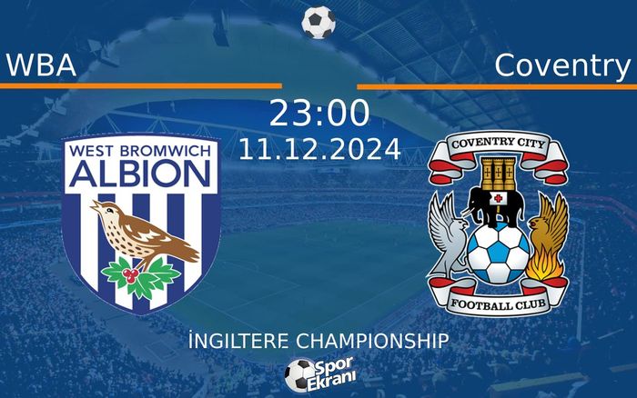11 Aralık 2024 WBA vs Coventry maçı Hangi Kanalda Saat Kaçta Yayınlanacak? 11 Aralık 2024 WBA vs Coventry maçı Hangi Kanalda Saat Kaçta Yayınlanacak?