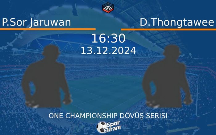 13 Aralık 2024 P.Sor Jaruwan vs D.Thongtawee maçı Hangi Kanalda Saat Kaçta Yayınlanacak? 13 Aralık 2024 P.Sor Jaruwan vs D.Thongtawee maçı Hangi Kanalda Saat Kaçta Yayınlanacak?