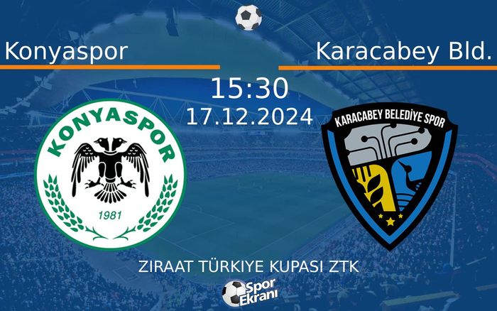 17 Aralık 2024 Konyaspor vs Karacabey Bld. maçı Hangi Kanalda Saat Kaçta Yayınlanacak? 17 Aralık 2024 Konyaspor vs Karacabey Bld. maçı Hangi Kanalda Saat Kaçta Yayınlanacak?
