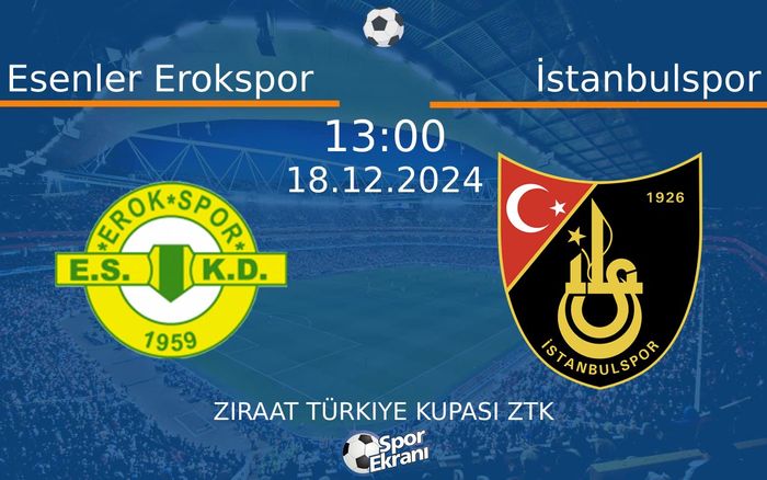 18 Aralık 2024 Esenler Erokspor vs İstanbulspor maçı Hangi Kanalda Saat Kaçta Yayınlanacak? 18 Aralık 2024 Esenler Erokspor vs İstanbulspor maçı Hangi Kanalda Saat Kaçta Yayınlanacak?