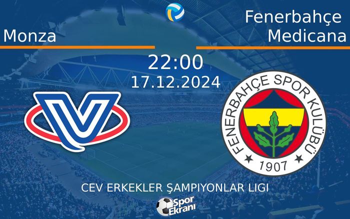17 Aralık 2024 Monza vs Fenerbahçe Medicana maçı Hangi Kanalda Saat Kaçta Yayınlanacak? 17 Aralık 2024 Monza vs Fenerbahçe Medicana maçı Hangi Kanalda Saat Kaçta Yayınlanacak?