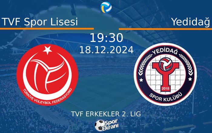 18 Aralık 2024 TVF Spor Lisesi vs Yedidağ maçı Hangi Kanalda Saat Kaçta Yayınlanacak? 18 Aralık 2024 TVF Spor Lisesi vs Yedidağ maçı Hangi Kanalda Saat Kaçta Yayınlanacak?