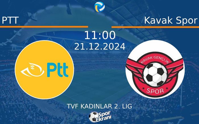 21 Aralık 2024 PTT vs Kavak Spor maçı Hangi Kanalda Saat Kaçta Yayınlanacak? 21 Aralık 2024 PTT vs Kavak Spor maçı Hangi Kanalda Saat Kaçta Yayınlanacak?