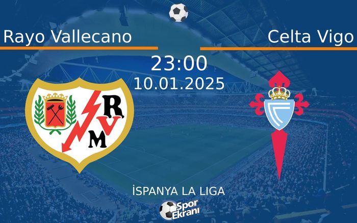 10 Ocak 2025 Rayo Vallecano vs Celta Vigo maçı Hangi Kanalda Saat Kaçta Yayınlanacak? 10 Ocak 2025 Rayo Vallecano vs Celta Vigo maçı Hangi Kanalda Saat Kaçta Yayınlanacak?