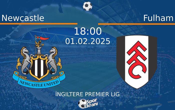 01 Şubat 2025 Newcastle vs Fulham maçı Hangi Kanalda Saat Kaçta Yayınlanacak? 01 Şubat 2025 Newcastle vs Fulham maçı Hangi Kanalda Saat Kaçta Yayınlanacak?