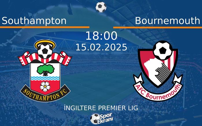 15 Şubat 2025 Southampton vs Bournemouth maçı Hangi Kanalda Saat Kaçta Yayınlanacak? 15 Şubat 2025 Southampton vs Bournemouth maçı Hangi Kanalda Saat Kaçta Yayınlanacak?