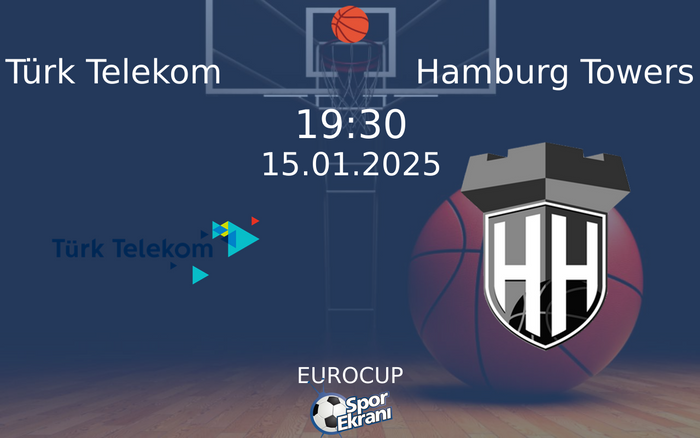 15 Ocak 2025 Türk Telekom vs Hamburg Towers maçı Hangi Kanalda Saat Kaçta Yayınlanacak? 15 Ocak 2025 Türk Telekom vs Hamburg Towers maçı Hangi Kanalda Saat Kaçta Yayınlanacak?