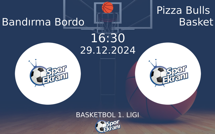 29 Aralık 2024 Bandırma Bordo vs Pizza Bulls Basket maçı Hangi Kanalda Saat Kaçta Yayınlanacak? 29 Aralık 2024 Bandırma Bordo vs Pizza Bulls Basket maçı Hangi Kanalda Saat Kaçta Yayınlanacak?