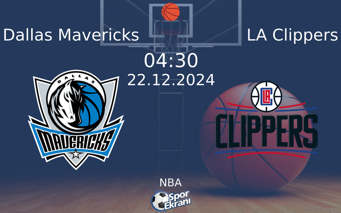 22 Aralık 2024 Dallas Mavericks vs LA Clippers maçı Hangi Kanalda Saat Kaçta Yayınlanacak?