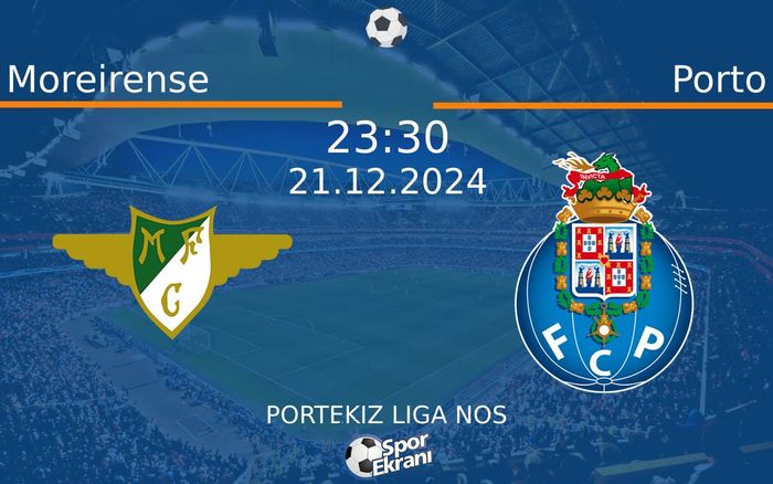 21 Aralık 2024 Moreirense vs Porto maçı Hangi Kanalda Saat Kaçta Yayınlanacak? 21 Aralık 2024 Moreirense vs Porto maçı Hangi Kanalda Saat Kaçta Yayınlanacak?