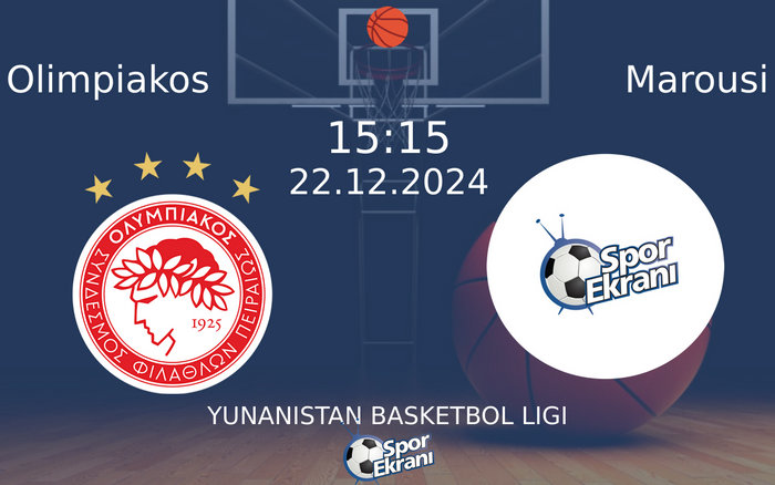 22 Aralık 2024 Olimpiakos vs Marousi maçı Hangi Kanalda Saat Kaçta Yayınlanacak?