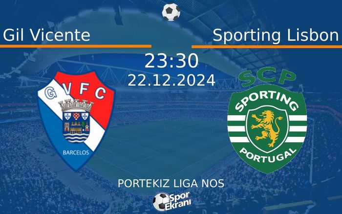 22 Aralık 2024 Gil Vicente vs Sporting Lisbon maçı Hangi Kanalda Saat Kaçta Yayınlanacak? 22 Aralık 2024 Gil Vicente vs Sporting Lisbon maçı Hangi Kanalda Saat Kaçta Yayınlanacak?