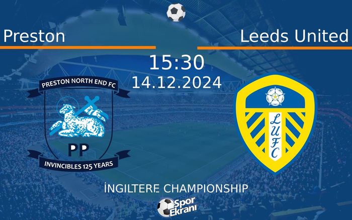 14 Aralık 2024 Preston vs Leeds United maçı Hangi Kanalda Saat Kaçta Yayınlanacak? 14 Aralık 2024 Preston vs Leeds United maçı Hangi Kanalda Saat Kaçta Yayınlanacak?
