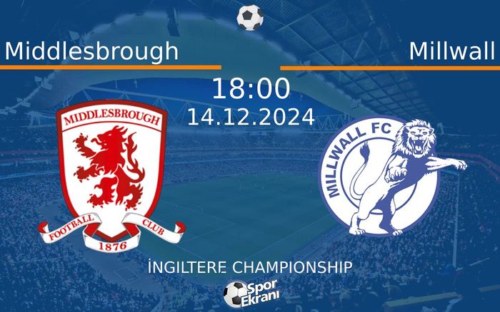 14 Aralık 2024 Middlesbrough vs Millwall maçı Hangi Kanalda Saat Kaçta Yayınlanacak? 14 Aralık 2024 Middlesbrough vs Millwall maçı Hangi Kanalda Saat Kaçta Yayınlanacak?