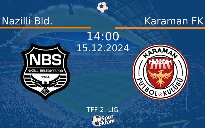 15 Aralık 2024 Nazilli Bld. vs Karaman FK maçı Hangi Kanalda Saat Kaçta Yayınlanacak? 15 Aralık 2024 Nazilli Bld. vs Karaman FK maçı Hangi Kanalda Saat Kaçta Yayınlanacak?
