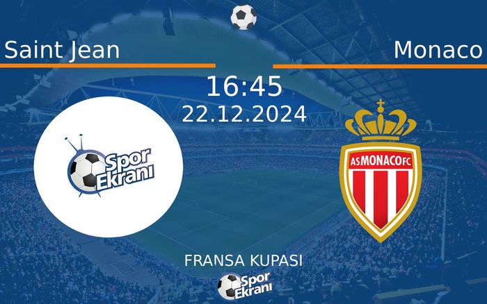 22 Aralık 2024 Saint Jean vs Monaco maçı Hangi Kanalda Saat Kaçta Yayınlanacak?