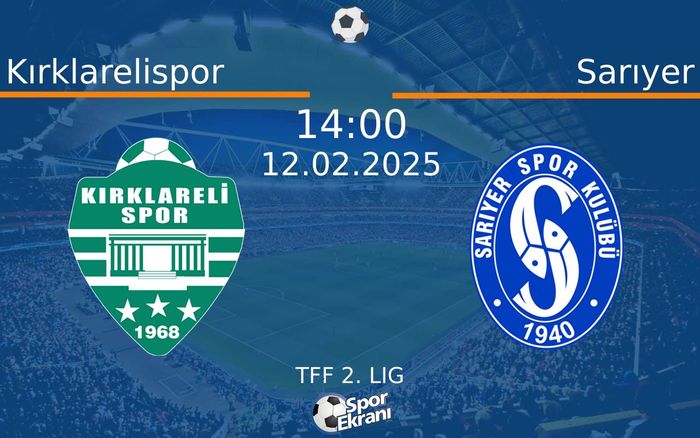 12 Şubat 2025 Kırklarelispor vs Sarıyer maçı Hangi Kanalda Saat Kaçta Yayınlanacak? 12 Şubat 2025 Kırklarelispor vs Sarıyer maçı Hangi Kanalda Saat Kaçta Yayınlanacak?