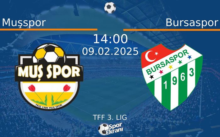 09 Şubat 2025 Muşspor vs Bursaspor maçı Hangi Kanalda Saat Kaçta Yayınlanacak? 09 Şubat 2025 Muşspor vs Bursaspor maçı Hangi Kanalda Saat Kaçta Yayınlanacak?