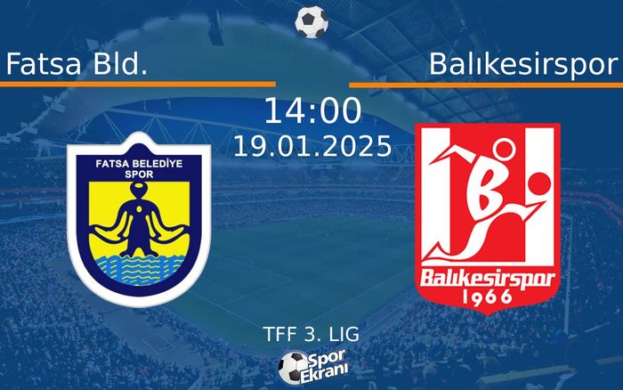 19 Ocak 2025 Fatsa Bld. vs Balıkesirspor maçı Hangi Kanalda Saat Kaçta Yayınlanacak? 19 Ocak 2025 Fatsa Bld. vs Balıkesirspor maçı Hangi Kanalda Saat Kaçta Yayınlanacak?