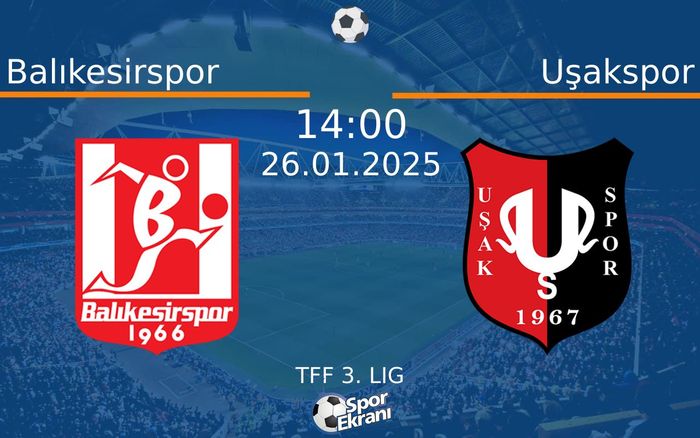 26 Ocak 2025 Balıkesirspor vs Uşakspor maçı Hangi Kanalda Saat Kaçta Yayınlanacak? 26 Ocak 2025 Balıkesirspor vs Uşakspor maçı Hangi Kanalda Saat Kaçta Yayınlanacak?