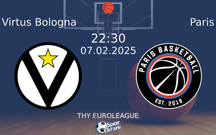 07 Şubat 2025 Virtus Bologna vs Paris maçı Hangi Kanalda Saat Kaçta Yayınlanacak? 07 Şubat 2025 Virtus Bologna vs Paris maçı Hangi Kanalda Saat Kaçta Yayınlanacak?