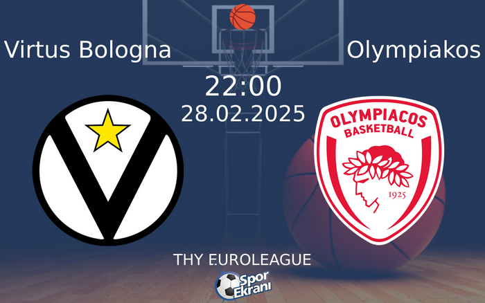 28 Şubat 2025 Virtus Bologna vs Olympiakos maçı Hangi Kanalda Saat Kaçta Yayınlanacak? 28 Şubat 2025 Virtus Bologna vs Olympiakos maçı Hangi Kanalda Saat Kaçta Yayınlanacak?