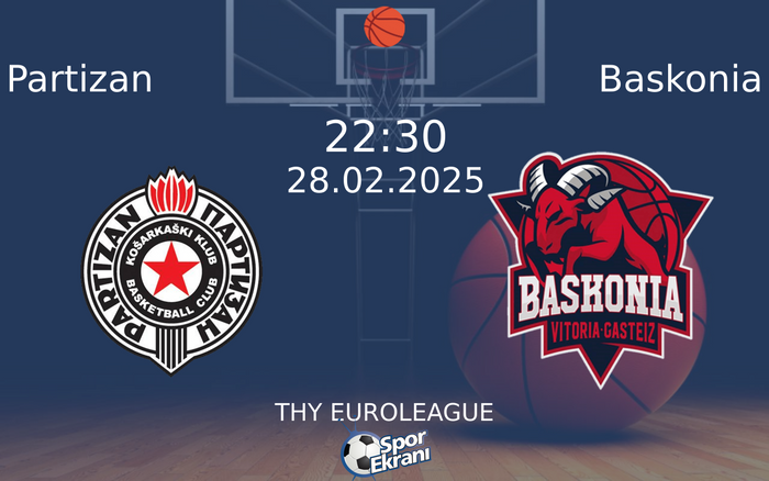 28 Şubat 2025 Partizan vs Baskonia maçı Hangi Kanalda Saat Kaçta Yayınlanacak? 28 Şubat 2025 Partizan vs Baskonia maçı Hangi Kanalda Saat Kaçta Yayınlanacak?