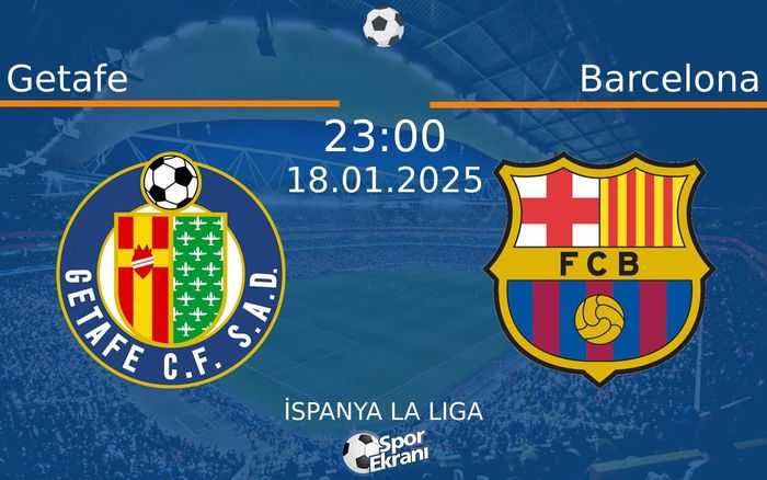 18 Ocak 2025 Getafe vs Barcelona maçı Hangi Kanalda Saat Kaçta Yayınlanacak? 18 Ocak 2025 Getafe vs Barcelona maçı Hangi Kanalda Saat Kaçta Yayınlanacak?