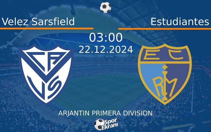 22 Aralık 2024 Velez Sarsfield vs Estudiantes maçı Hangi Kanalda Saat Kaçta Yayınlanacak?