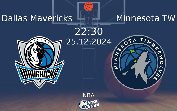 25 Aralık 2024 Dallas Mavericks vs Minnesota TW maçı Hangi Kanalda Saat Kaçta Yayınlanacak? 25 Aralık 2024 Dallas Mavericks vs Minnesota TW maçı Hangi Kanalda Saat Kaçta Yayınlanacak?